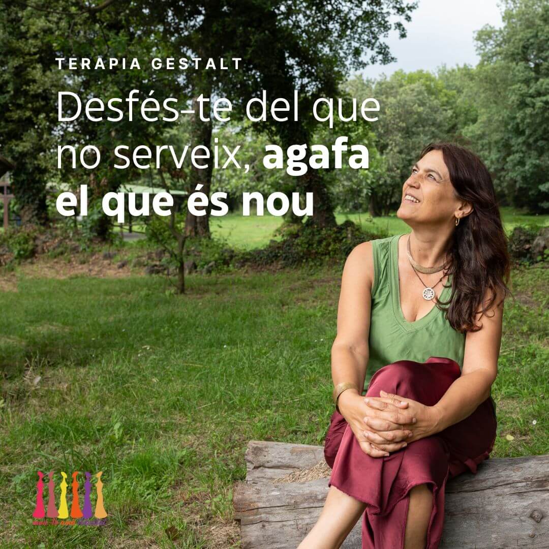 Teràpia Gestalt - Desfés-te del que no serveix, agafa el que és nou