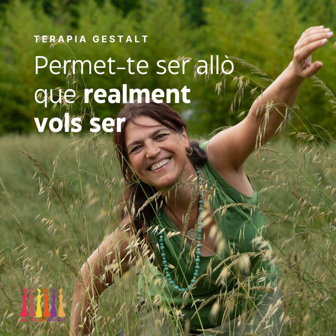 Teràpia Gestalt - Permet-te ser allò que realment vols ser